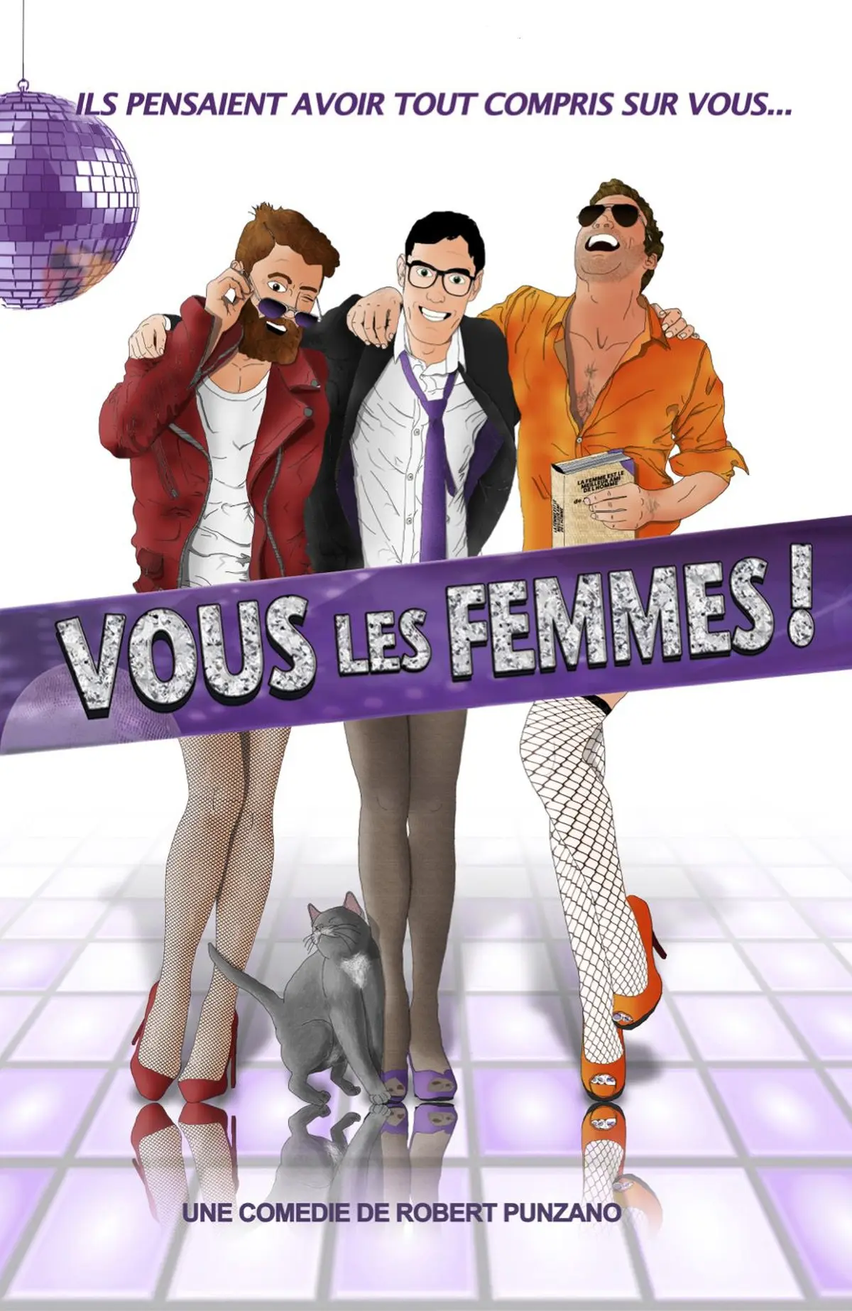 Vous les femmes ! Une comédie de Robert Punzano