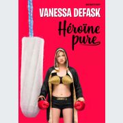 Vanessa Defask dans Héroïne Pure
