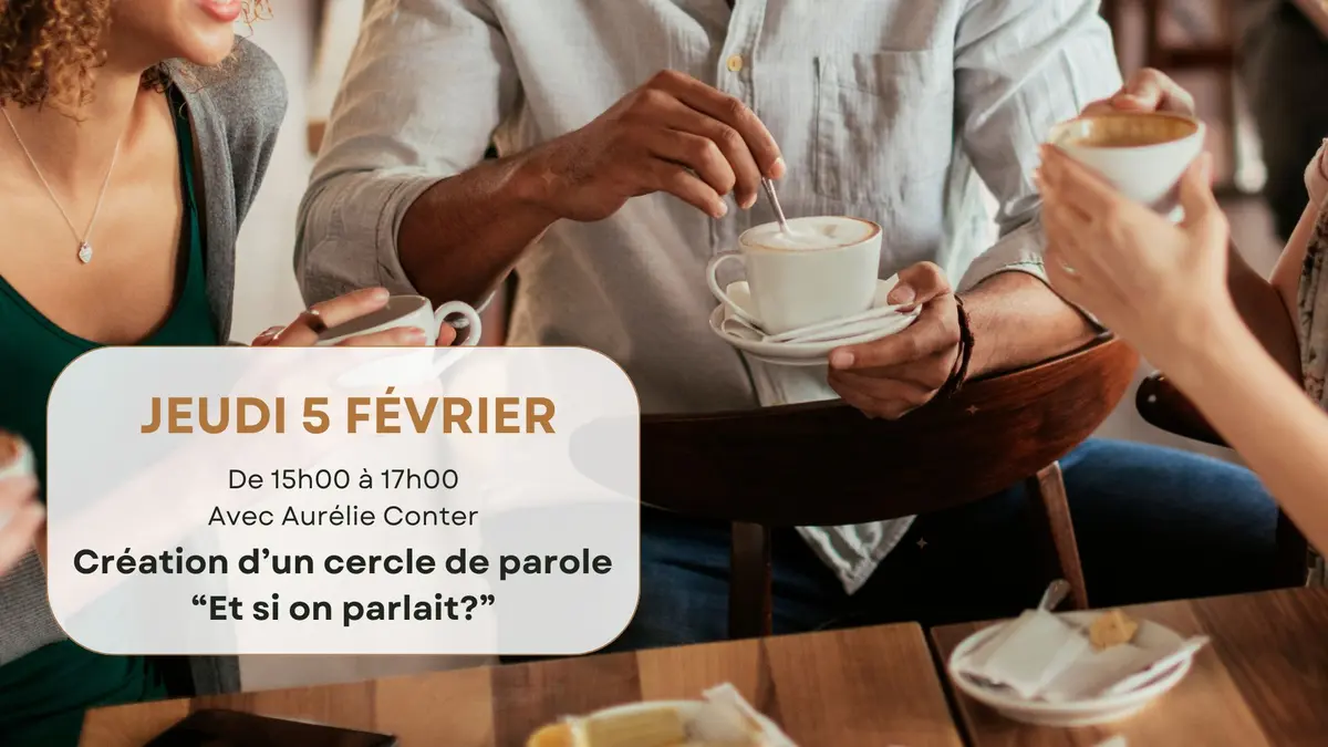Création d'un cercle de parole Et si on parlait ? avec Aurélie Conter