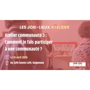 Atelier communauté 3 - Comment je fais participer à une communauté ?