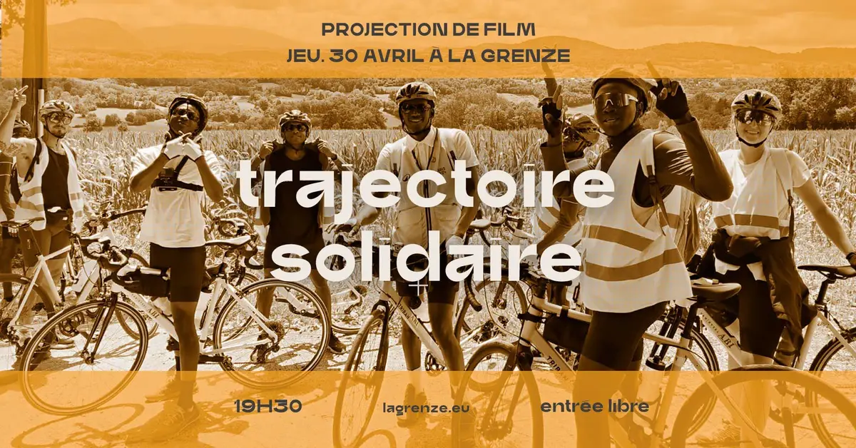 Projection du film documentaire « Trajectoire Solidaire » à La Grenze