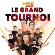Show d\'Impro Alsace - Le Grand Tournoi