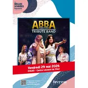 Les Belles Soirées Feyzinoises : Abba for ever Tribute Abba
