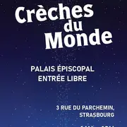 Exposition Crèches du Monde au Palais épiscopal de Strasbourg