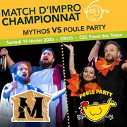 Match d’improvisation CHAMPIONNAT : Mythos VS Poule party