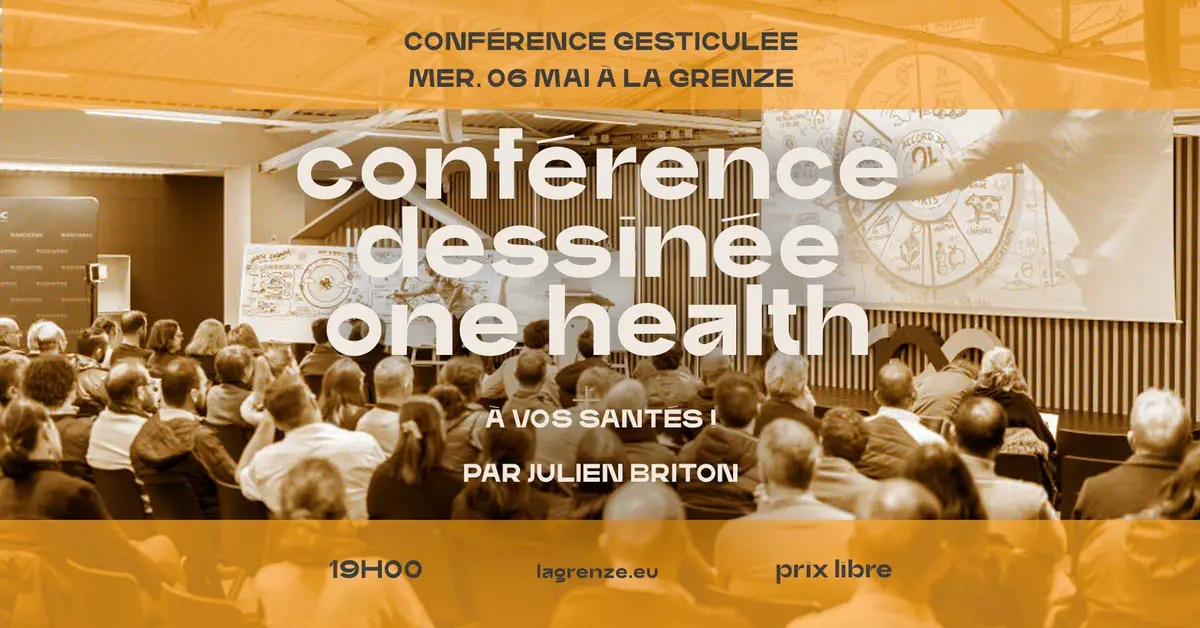 Conférence dessinée : One Health par Julien Briton - Atelier 2050 à La Grenze