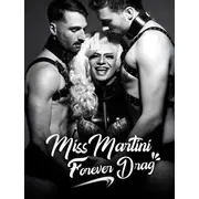 Miss Martini - Forever Drag