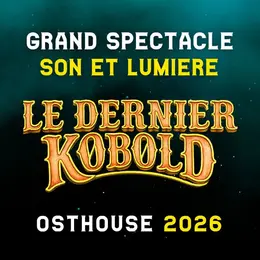 Le Dernier Kobold - Grand spectacle son et lumière