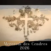 Entrée en Carême - Mercredi des Cendres