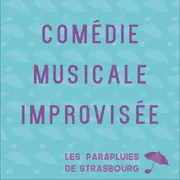 Comédie musicale improvisée par Les Parapluies de Strasbourg