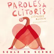 Stéphanie Agrain dans Paroles de Clitoris