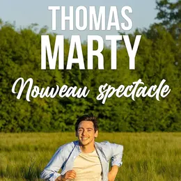Thomas Marty Nouveau Spectacle