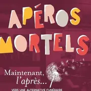 Apéro Mortel avec Maintenant l'après