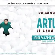 Spectacle au cinéma / ARTUS Le Show XXL