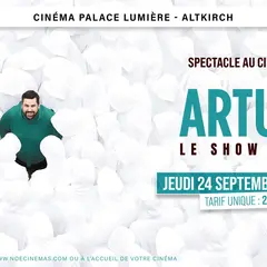 Spectacle au cinéma / ARTUS Le Show XXL