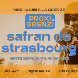 PROXI GRENZI : Safran de Strasbourg