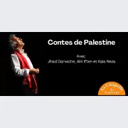 Contes de Palestine avec Jihad Darwiche, Aïni Iften et Kala Neza
