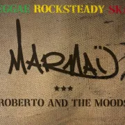 Roberto and the  moods + Marmaï  
