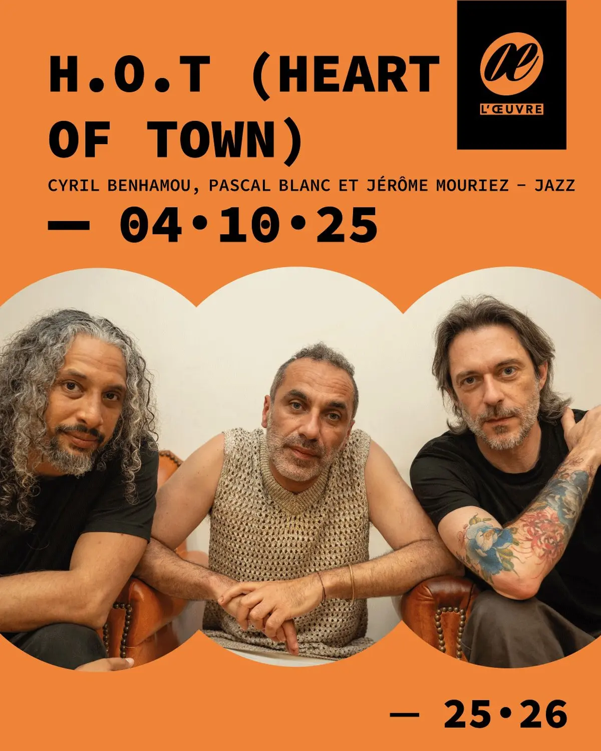 H.O.T (Heart Of Town) | Cyril Benhamou, Pascal Blanc et Jérôme Mouriez