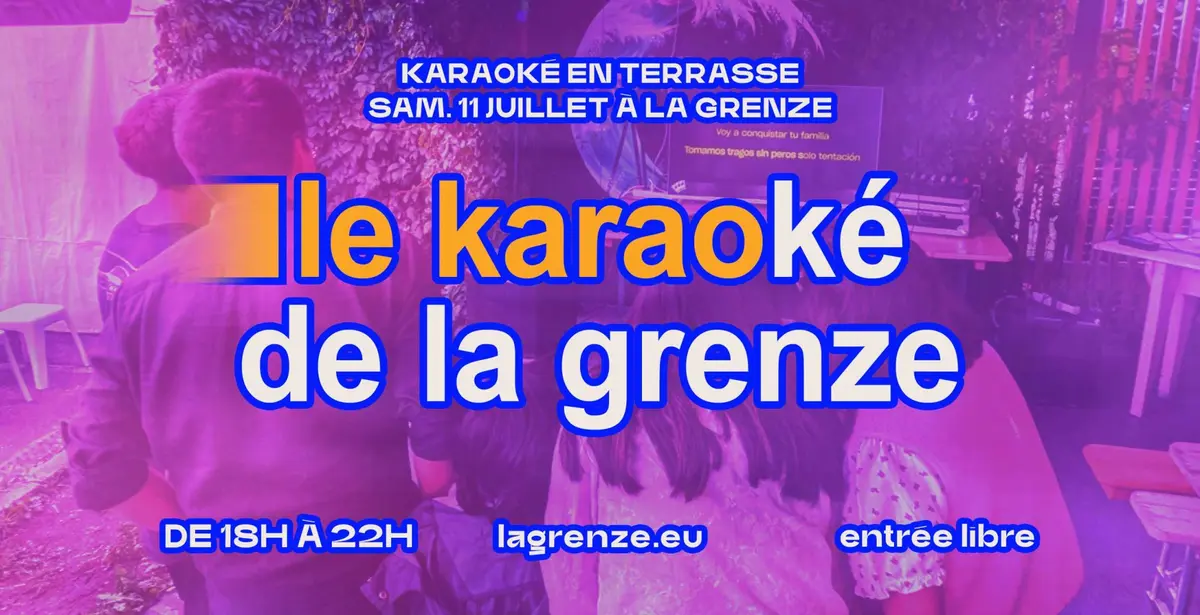 Le Karaoké de La Grenze en terrasse 18h-22h