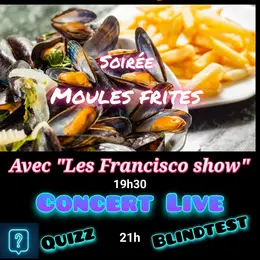 Soirée Moules-frites animé par Les Francisco show.
