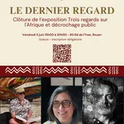 Le dernier regard : clôture de l’exposition Trois regards sur l'Afrique 