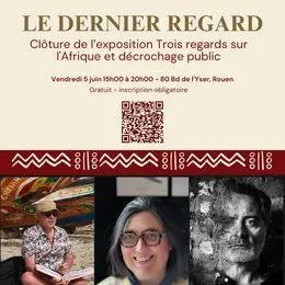 Le dernier regard : clôture de l’exposition Trois regards sur l'Afrique 
