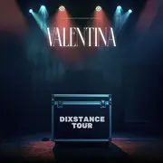 Valentina Dixstance Tour