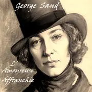 Soutien au fil - Moi George Sand L’amoureuse affranchie