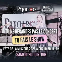 Fête de la musique 2026 Patchrock à Chaud Bouillon : Tu FAIS le concert