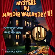 Mystère au manoir Vallandry Comédie de François Scharre CCN Calais 