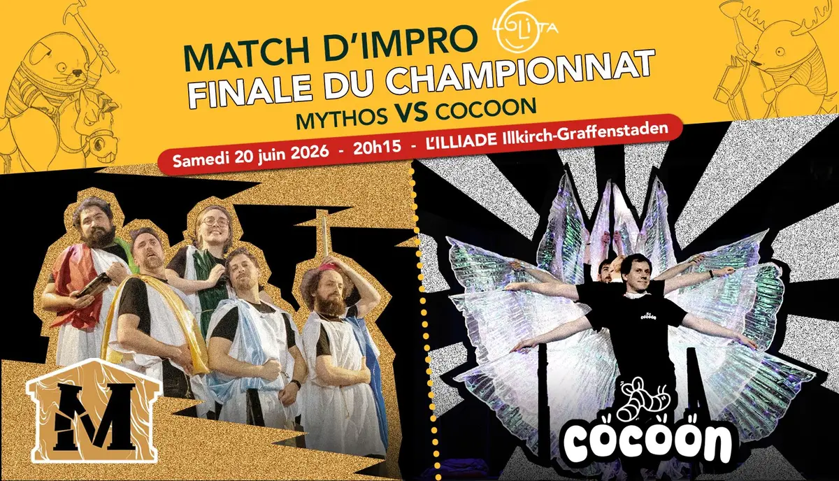 Match d’improvisation FINALE DU CHAMPIONNAT Lolita : MYTHOS VS COCOON