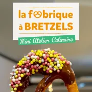 Mini Atelier Culinaire à La Fabrique à Bretzels !