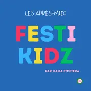 Les après-midis Festikidz 