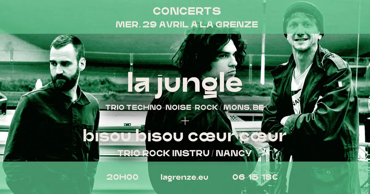 La Jungle + Bisou bisou cœur cœur en concert à La Grenze
