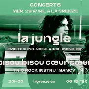 La Jungle + Bisou bisou cœur cœur en concert à La Grenze