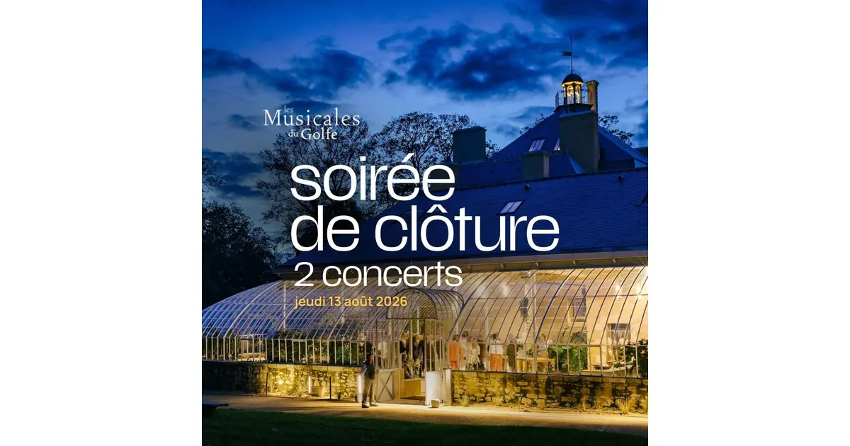 Soirée de clôture "Les Musicales du Golfe" • 2 concerts