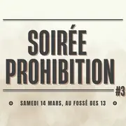Soirée Prohibition #3 au Fossé des 13