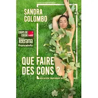 Que faire des cons ? © DR