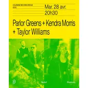Parlor Greens + Kendra Morris + Taylor Williams