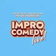 Impro Comedy Live • Spectacle Drôle. Improvisé. Imprévisible.