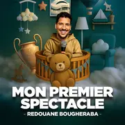 Redouane Bougheraba Mon Premier Spectacle