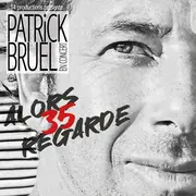 Patrick Bruel Alors regarde 35