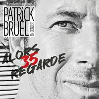 Patrick Bruel Alors regarde 35 &copy; DR
