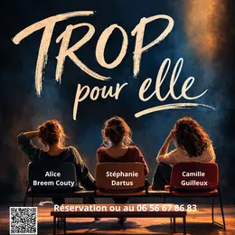 Théâtre TROP pour elle