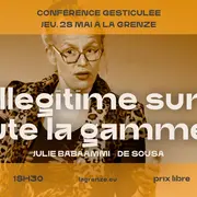 Conférence gesticulée : Illégitime sur toute la gamme ?