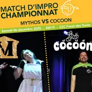 Match d'improvisation CHAMPIONNAT : Mythos vs Cocoon