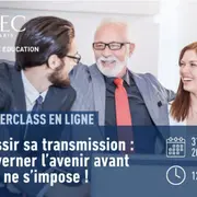 Réussir sa transmission : gouverner l'avenir avant qu'il ne s'impose !