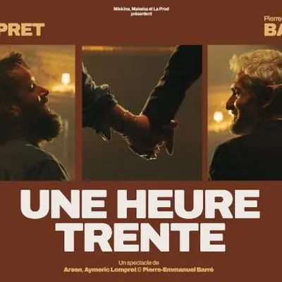 Pierre-Emmanuel Barré & Aymeric Lompret : Une Heure Trente