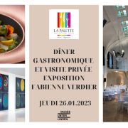 Dîner gastronomique par le restaurant la Palette et visite privée de l\'exposition Fabienne Verdier \